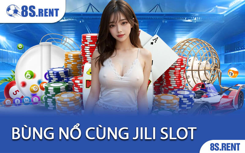 Bùng Nổ Cùng Jili Slot