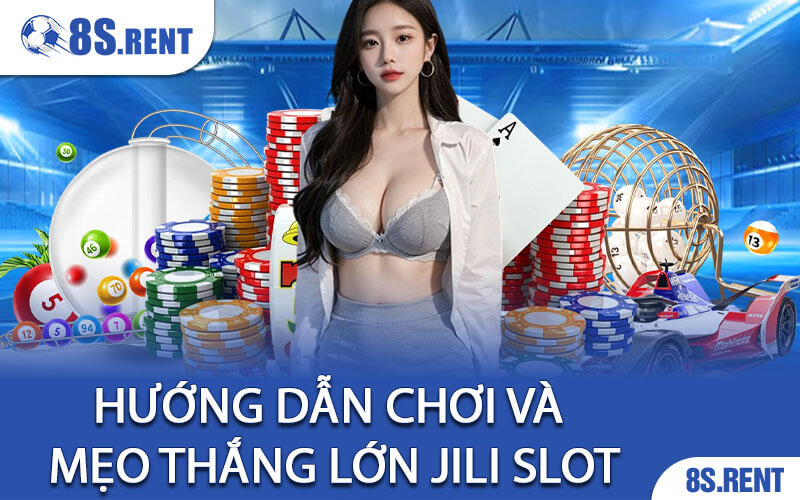 Hướng dẫn chơi và mẹo thắng lớn Jili Slot