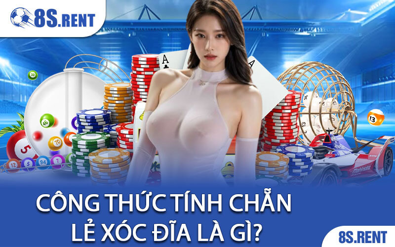 Công Thức Tính Chẵn Lẻ Xóc Đĩa Là Gì?