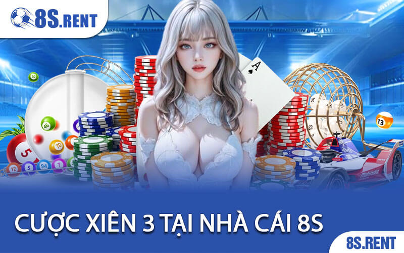 Cược Xiên 3 Tại Nhà Cái 8S