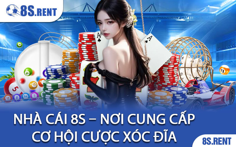 Nhà Cái 8S – Nơi Cung Cấp Cơ Hội Cược Xóc Đĩa Hấp Dẫn